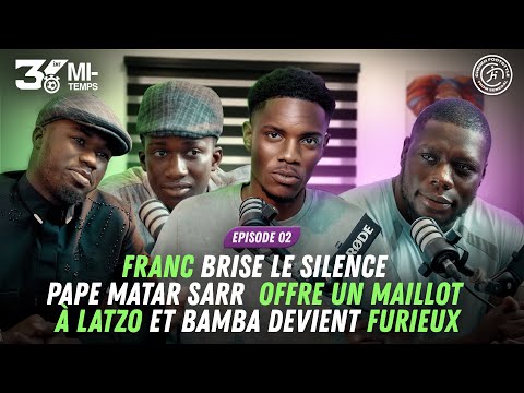 3e mi-temps: Franc explique son combat avec Modou Lo, Bamba et Latzo attaque Pape Matar sarr mais..