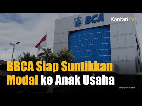 Bank Central Asia (BBCA) Siapkan Dana Rp 3 Triliun Untuk Ekspansi Bisnis Anorganik