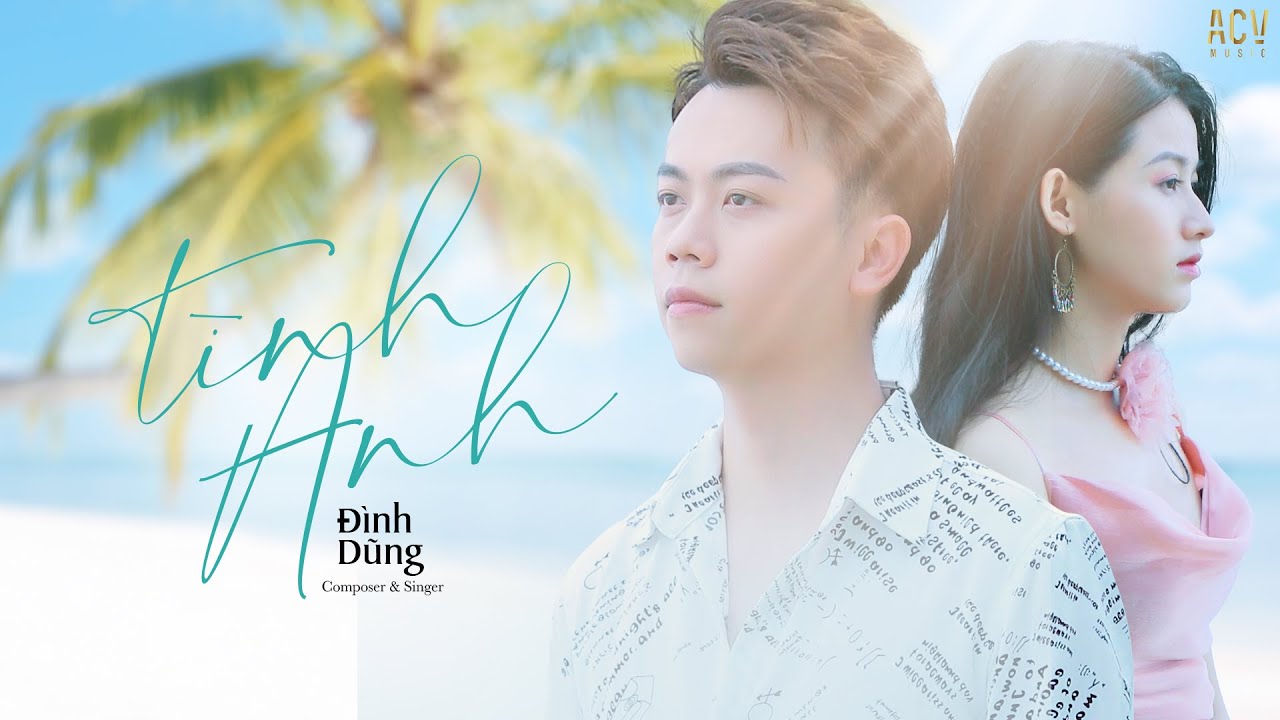 Tình Anh - Đình Dũng | MV & Lyrics