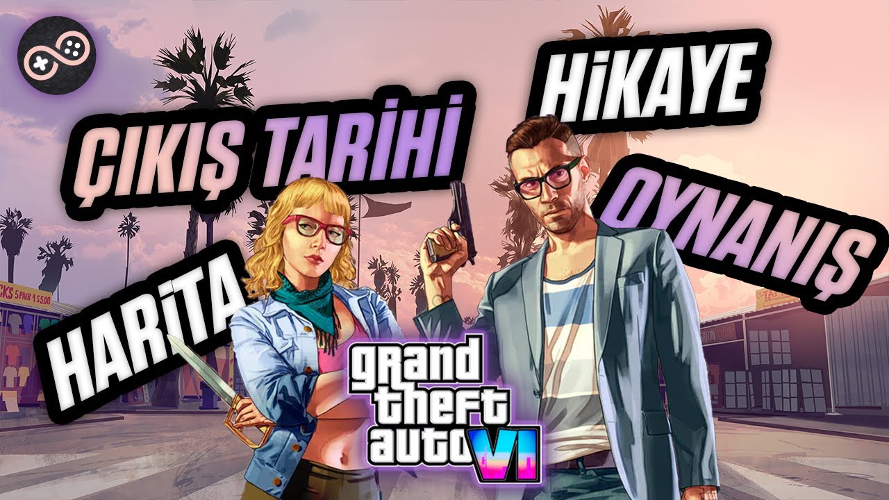 GTA 6: Hikaye, Harita, Grafikler ve Çıkış Tarihi