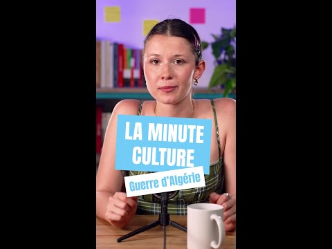 Minute culture : la guerre d'Algérie