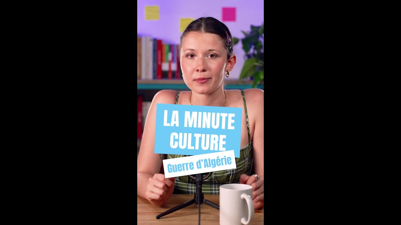 Minute Culture : La Guerre d'Algérie