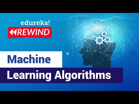 Machine Learning Algorithms | Data Science Training | Edureka | Machine Learning Rewind 1