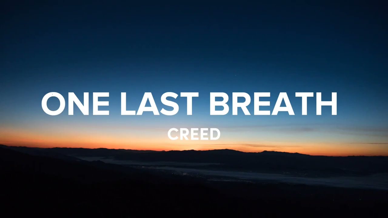 Creed's 'One Last Breath' Lyrics ๐ถ