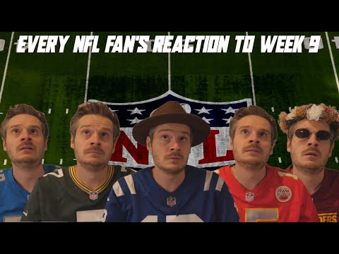 Every NFL Fan's Reaction to Week 9