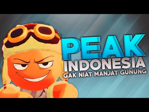 Peak Indonesia - Gak Niat Manjat Gunung