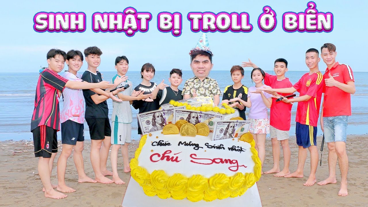 Sinh Nhật Chú Sang Bị Troll Ở Biển 🎉