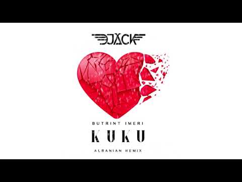 DJ Jack x Butrint Imeri - Kuku (Albanian Remix)