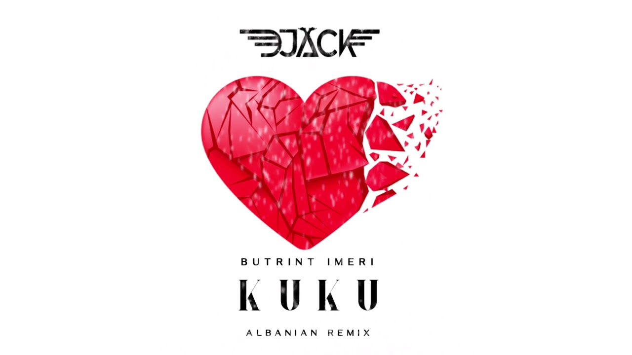 DJ Jack x Butrint Imeri - Kuku (Albanian Remix) 🎶