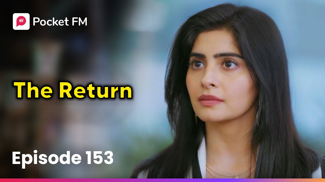 Episode 153 | The Return – Don't Miss the Exciting Comeback! 🎉