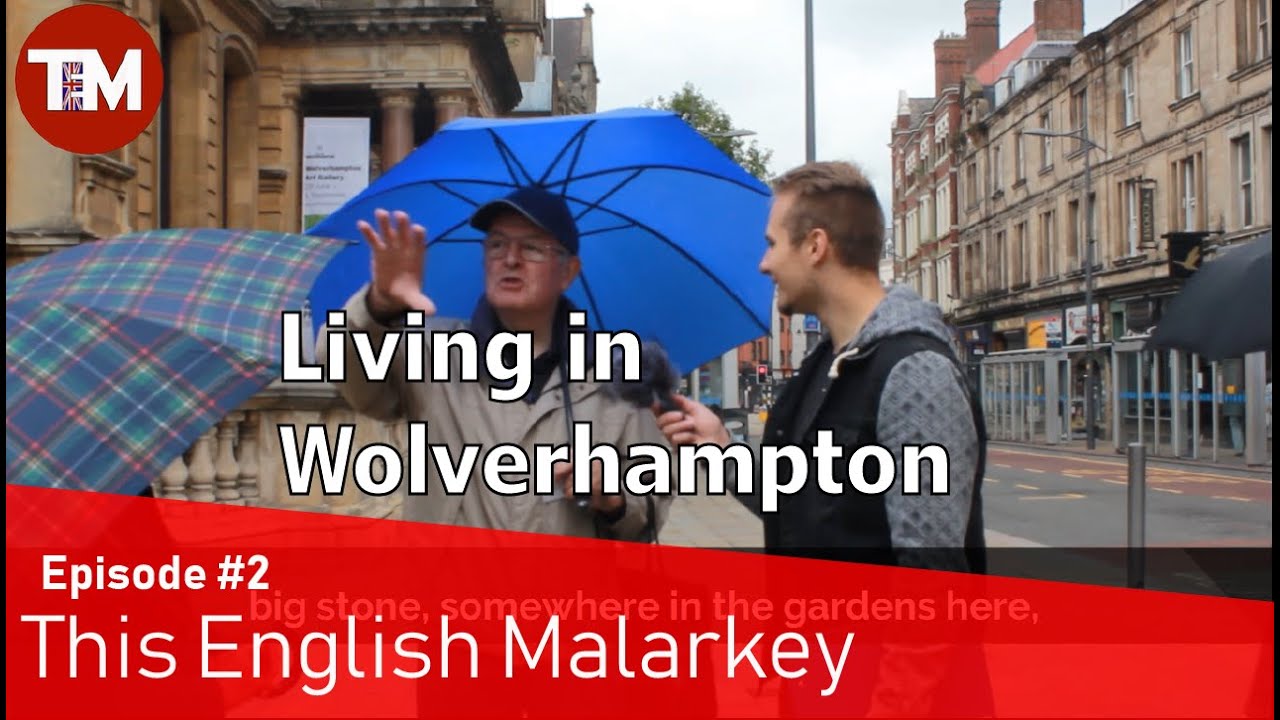 Living in Wolverhampton? | English Malarkey #2 🌍