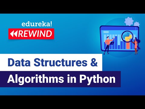 Data Structures & Algorithms in Python | Data Structures in Python | Edureka | Python Rewind- 5