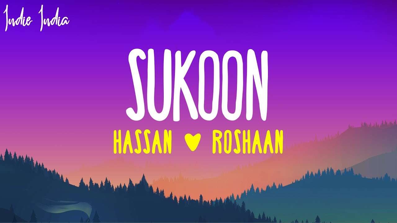 Hassan & Roshaan - Sukoon ft. Shae Gill 🎶