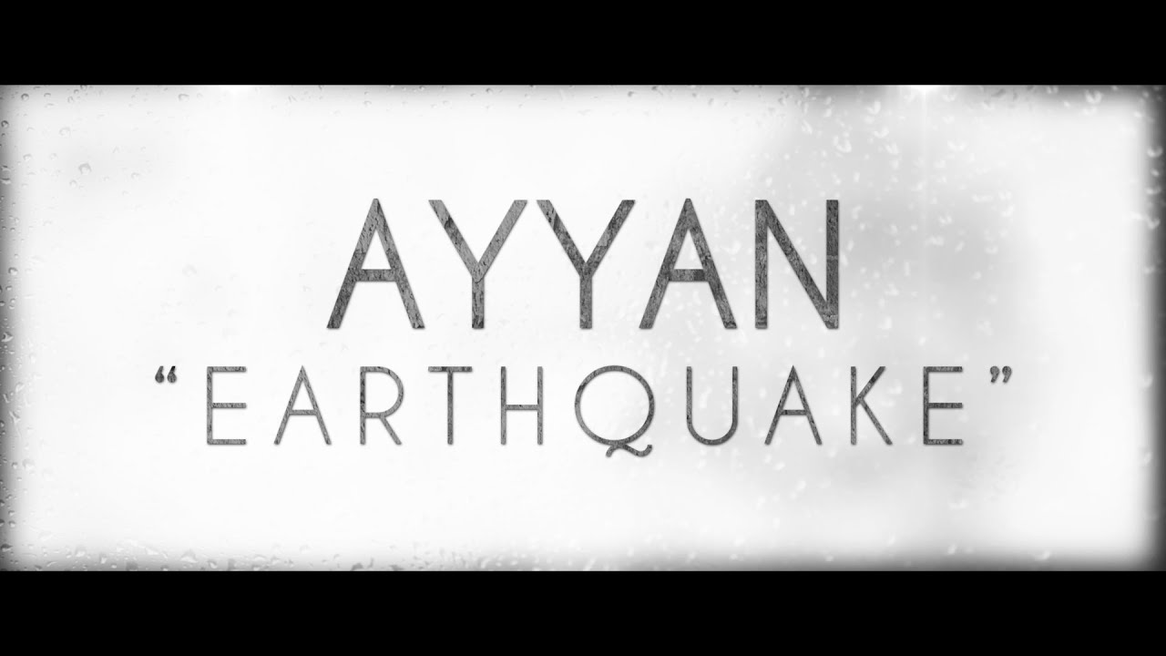 Ayyan - Earthquake (Official Lyric Video) 🎶 | Listen to 'Nothing Like Everything' Album Now