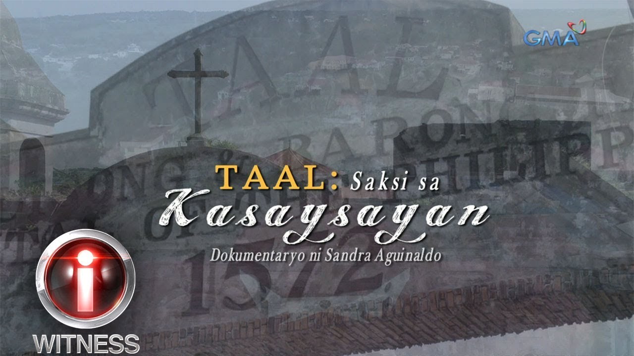 I-Witness: 'Taal: Saksi sa Kasaysayan,' Dokumentaryo ni Sandra Aguinaldo (Buong Episode)