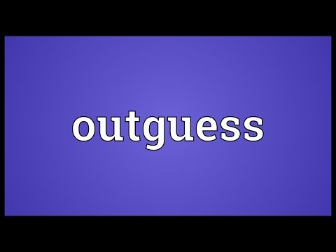 Outguess Meaning