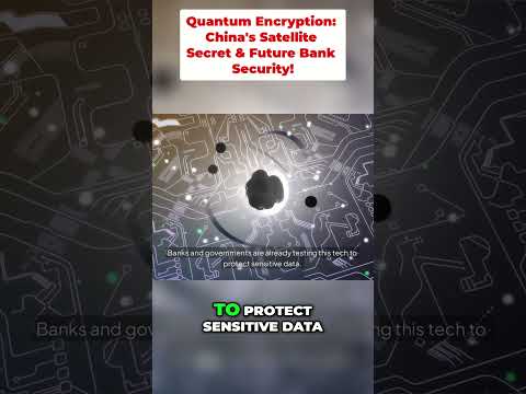 Quantum Encryption: China's Satellite Secret & Future Bank Security!