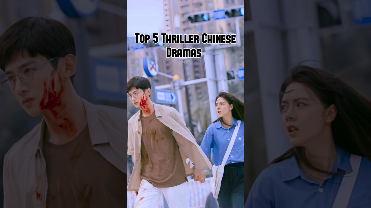 Top 5 Thriller Chinese Dramas to watch π€―π