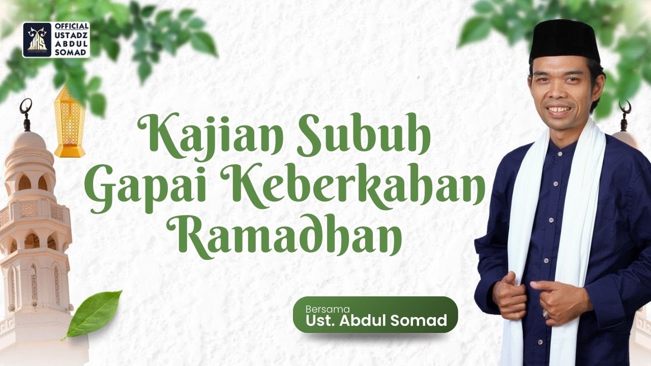 Kajian Subuh Ramadhan bersama Ustadz Abdul Somad 🌙