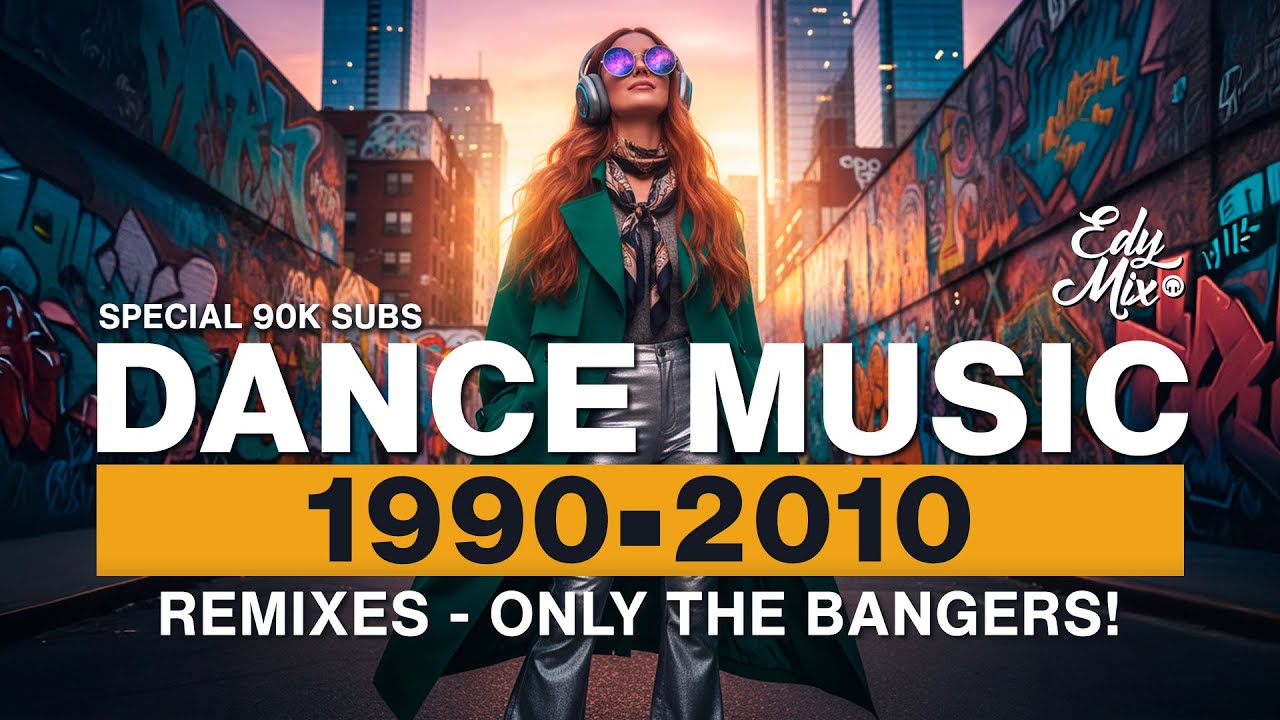 Dance Classics 90s/2000s Remix 🎶