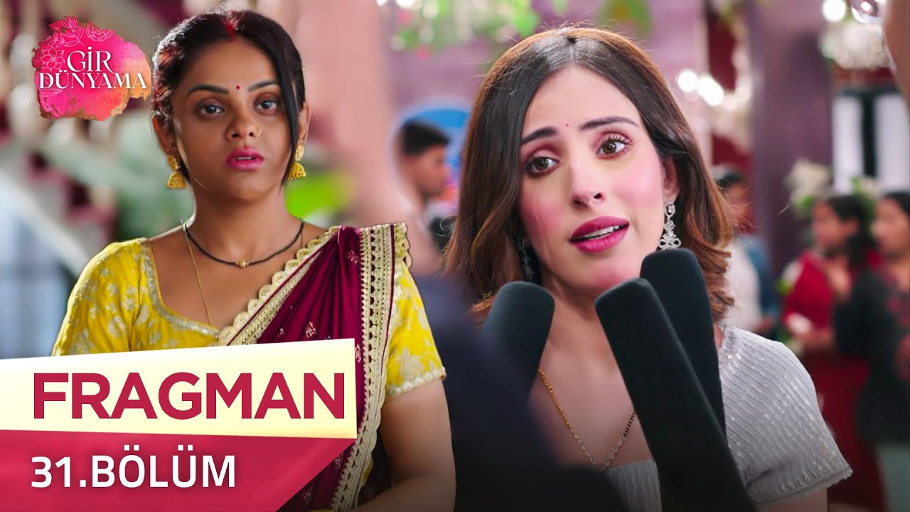 Gir Dünyama Hint Dizisi 31. Bölüm Fragmanı Yayında! | 26 Ağustos Salı @kanal7 🎬