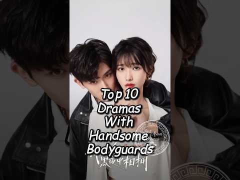 Top 10 Dramas With Handsome Bodyguards.#kdrama  #dramalist #drama #cdrama