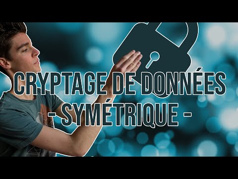 Le Chiffrement de Données | Cryptographie Symétrique
