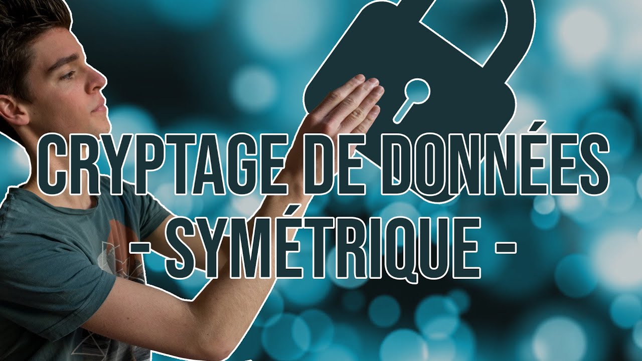 Le Guide Complet du Chiffrement de Données et de la Cryptographie Symétrique 🔐
