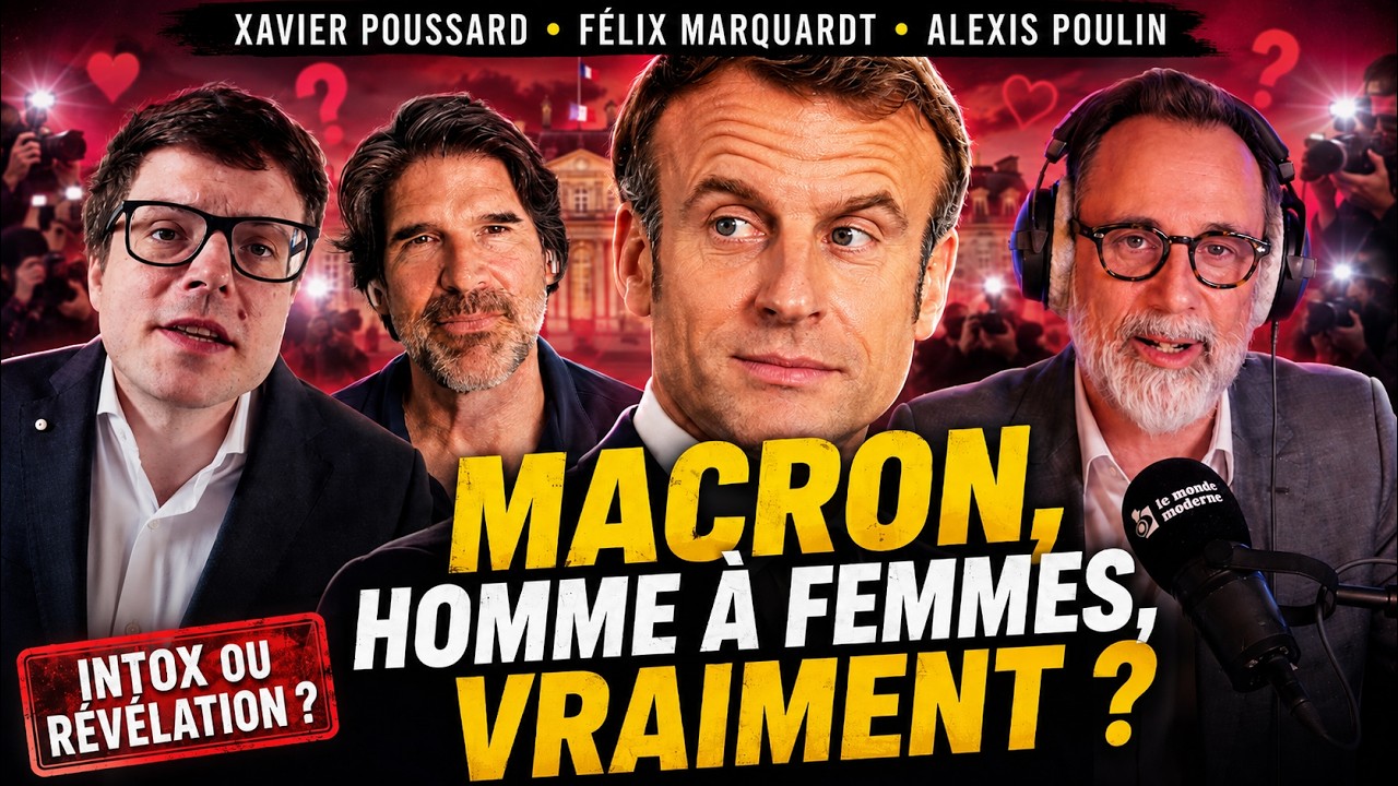 Xavier Poussard, Félix Marquardt et Alexis Poulin débunke la comm des Macron