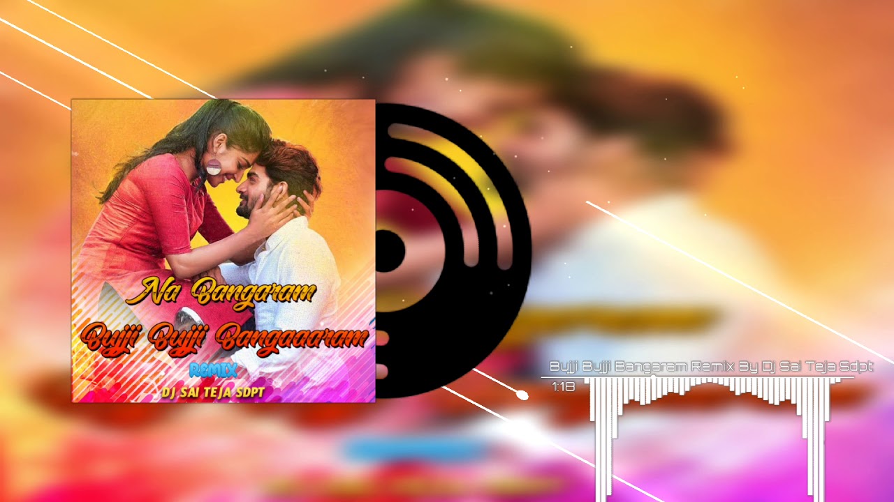 Bujji Bujji Bangaram Remix by DJ Sai Teja ๐ถ
