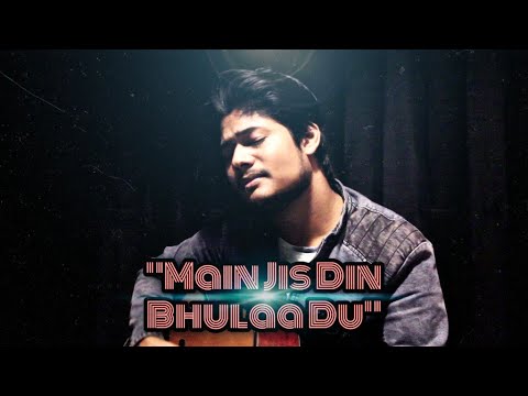 Main Jis Din Bhulaa Du (Sad Recreated) | Jubin Nautiyal