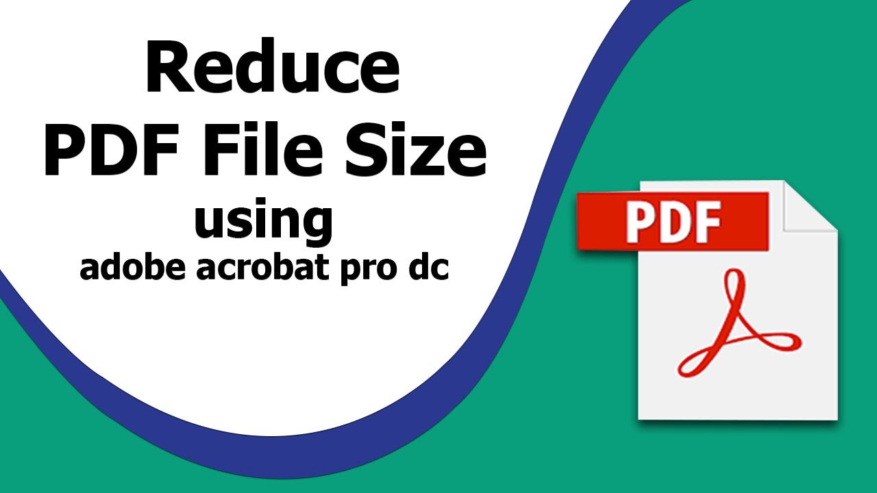Reduce PDF Size with Adobe Acrobat Pro DC π