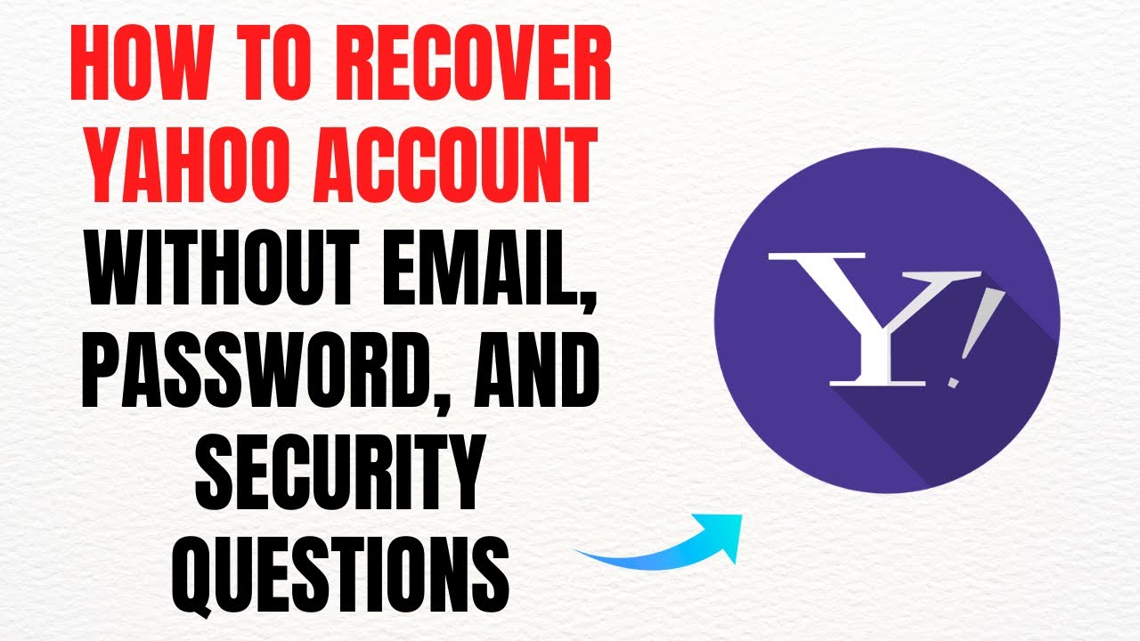 Recover Yahoo Account Without Email or Password 🔑