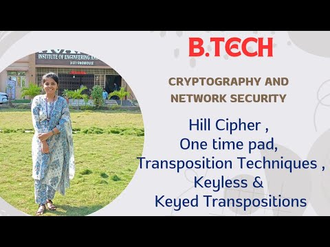 CNS :Hill Cipher||One time pad||Transposition Techniques||Keyless & Keyed Transpositions || BTech