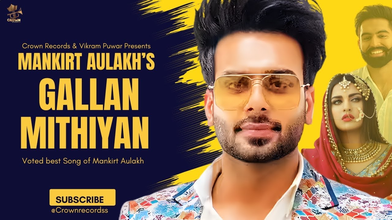 Gallan Mithiayan | Mankirt Aulakh & Parmish Verma 2024