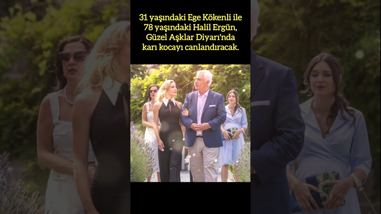 EGE KÖKENLİ VE HALİL ERGÜN, "GÜZEL AŞKLAR DİYARI"NDA KARI KOCAYI OYNAYACAK!