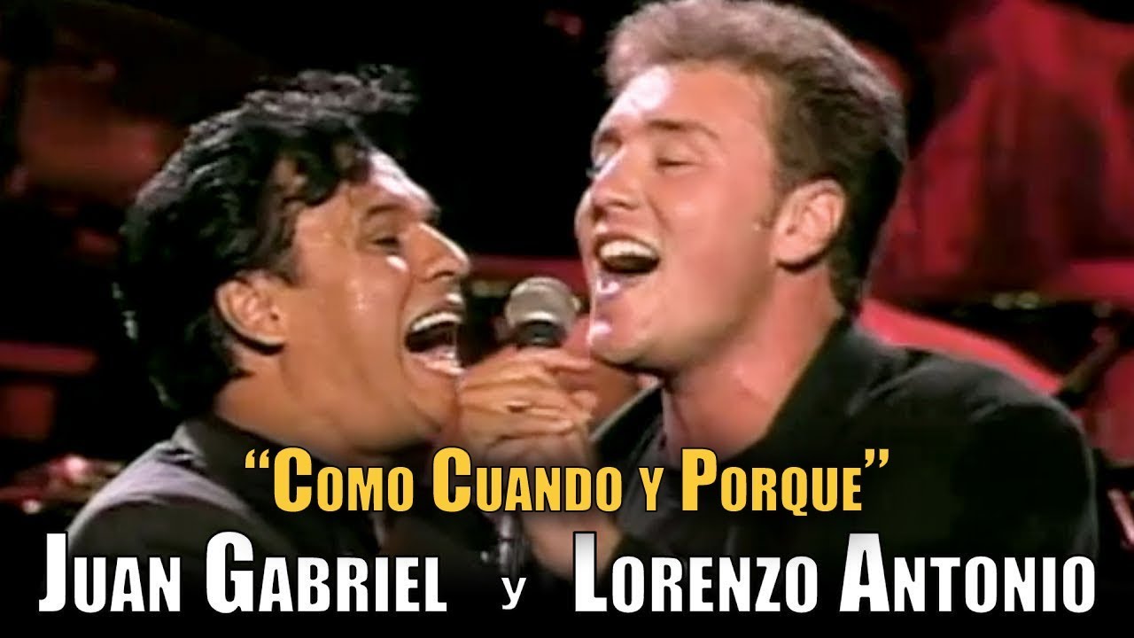 Lorenzo Antonio & Juan Gabriel Live - Como Cuando y Porque 🎶