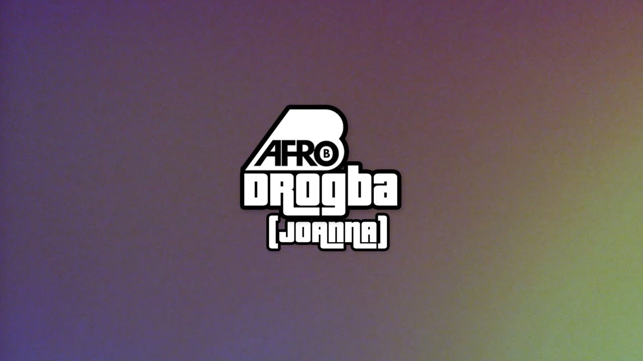 Afro B - Drogba (Joanna) Lyric Video 🎶
