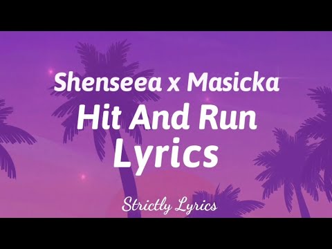Shenseea x Masicka - Hit And Run Lyrics 🎶