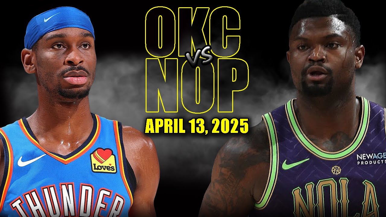 Oklahoma City Thunder vs New Orleans Pelicans Full Game Highlights – April 13, 2025 🏀