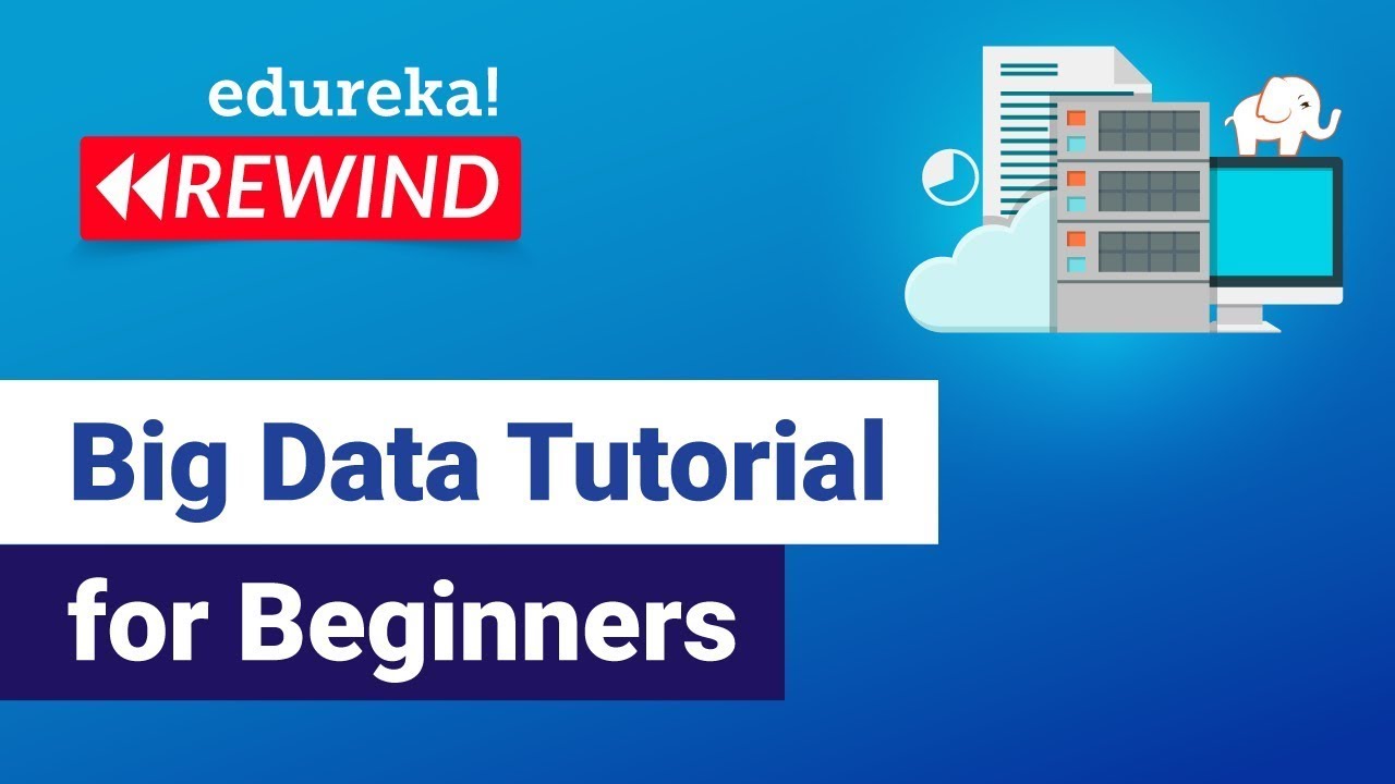 Big Data Hadoop Tutorial For Beginners | Hadoop Training | Big Data Tutorial | Edureka Rewind