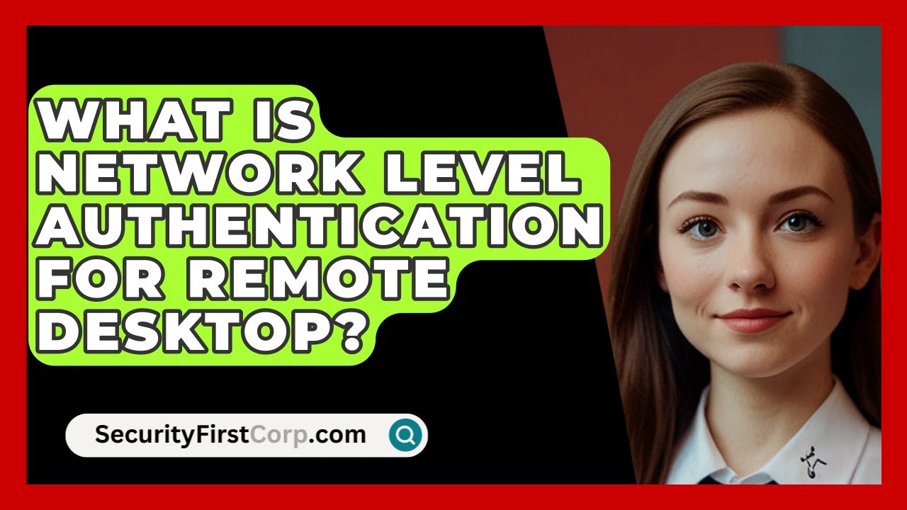 Understanding Network Level Authentication for Remote Desktop 🖥️