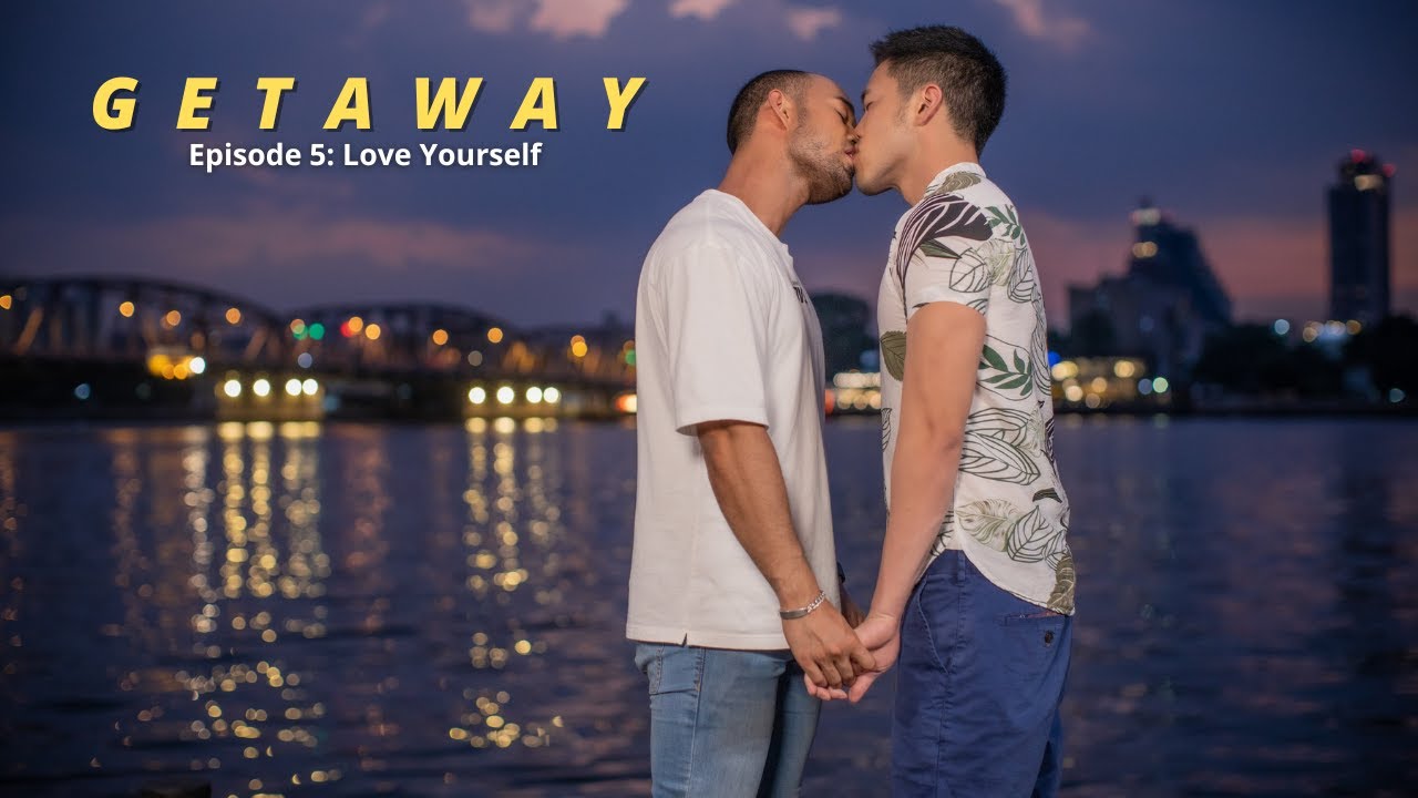 Getaway Ep 5: I Love Yourself - Gay BL Drama 🌈