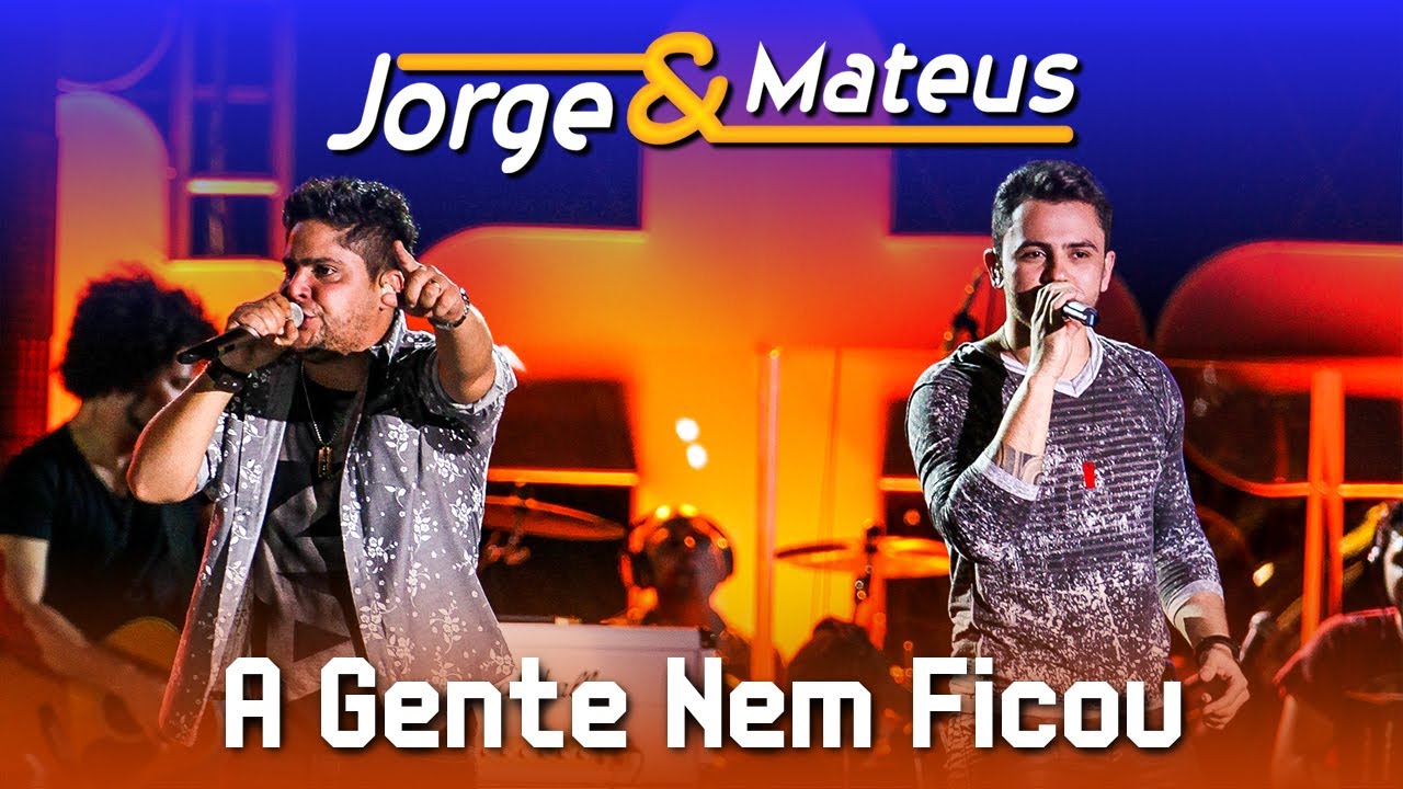 Jorge & Mateus - A Gente Nem Ficou (Live DVD Jurerê) 🎶
