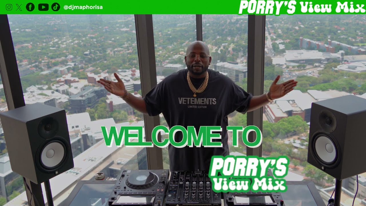Porry's View Mix by DJ Maphorisa - Sandton Live 🎶