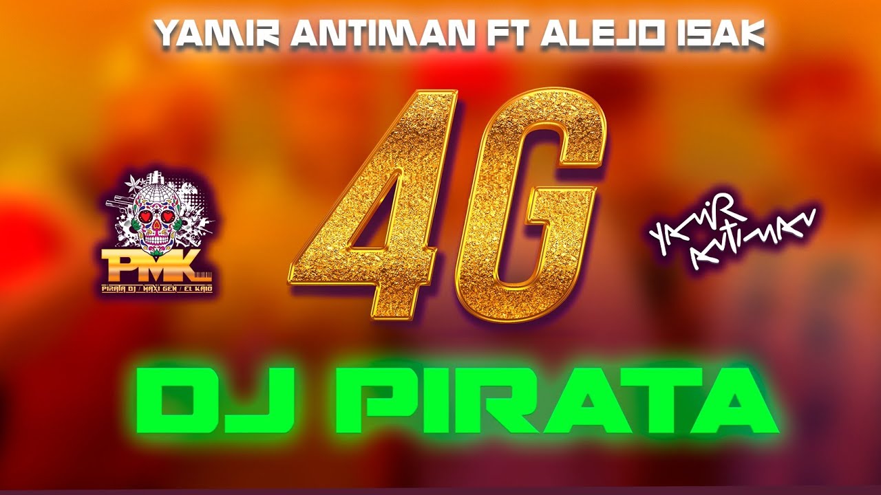 Yamir Antiman ft @AlejoIsakk & @DjPirata - 4G Remix 🎶