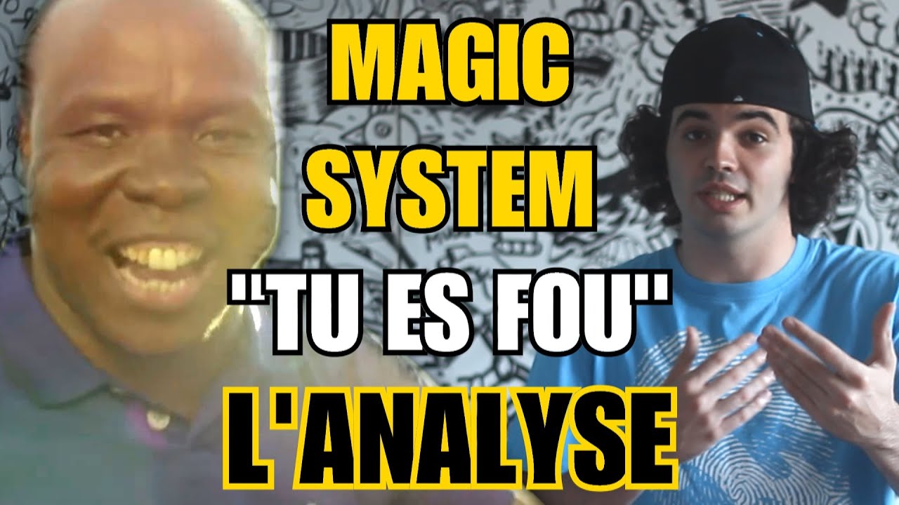 MAGIC SYSTEM - TU ES FOU : Analyse de MisterJDay 🎶