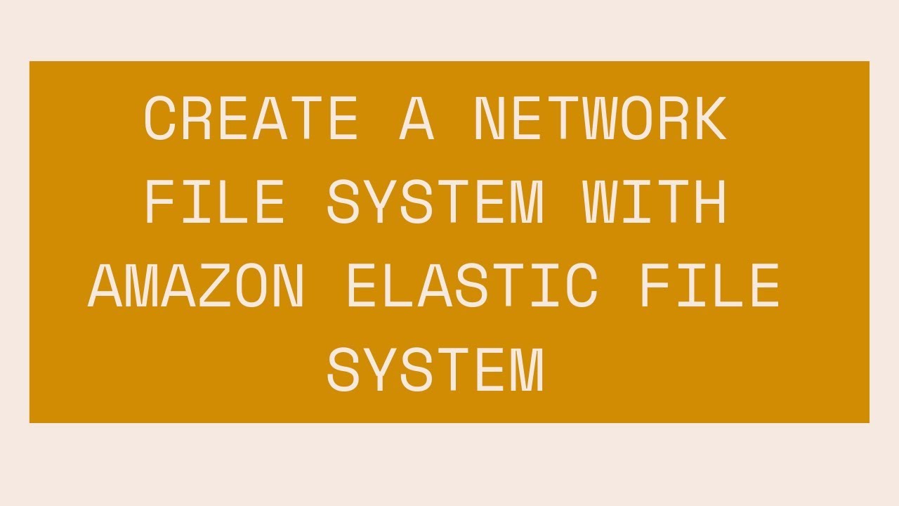 Set Up Network File System with Amazon EFS