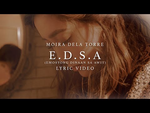 E. D. S. A. (Emosyong Dinaan Sa Awit) - Moira Dela Torre (Lyrics)