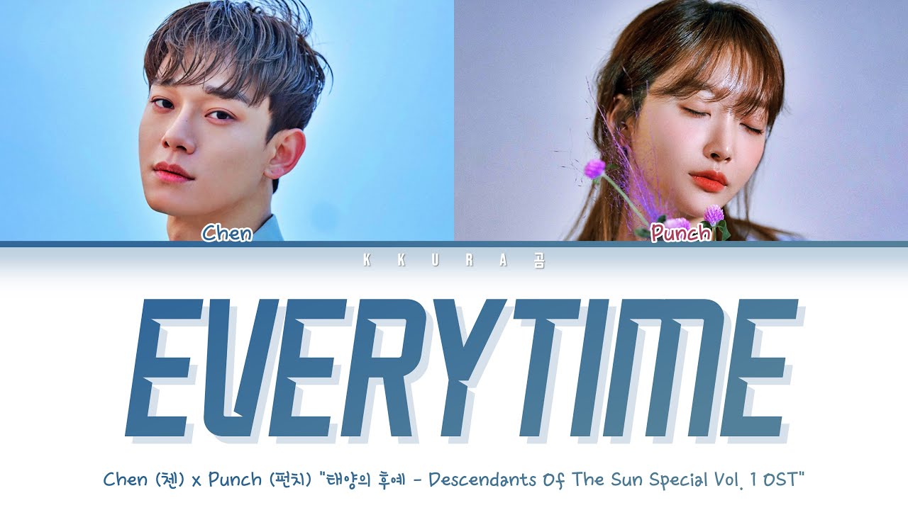 Chen & Punch - Everytime (Descendants of the Sun OST) 🎶